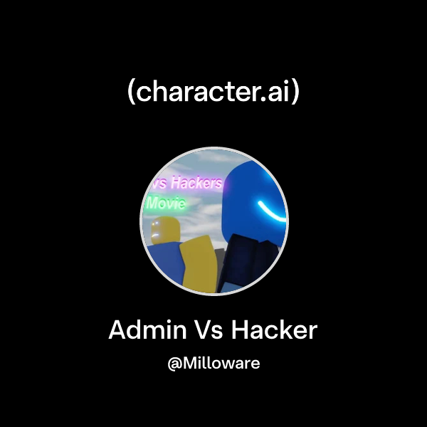 Chat With Admin Vs Hacker Character Ai AI Chat Reimagined Your Uk 