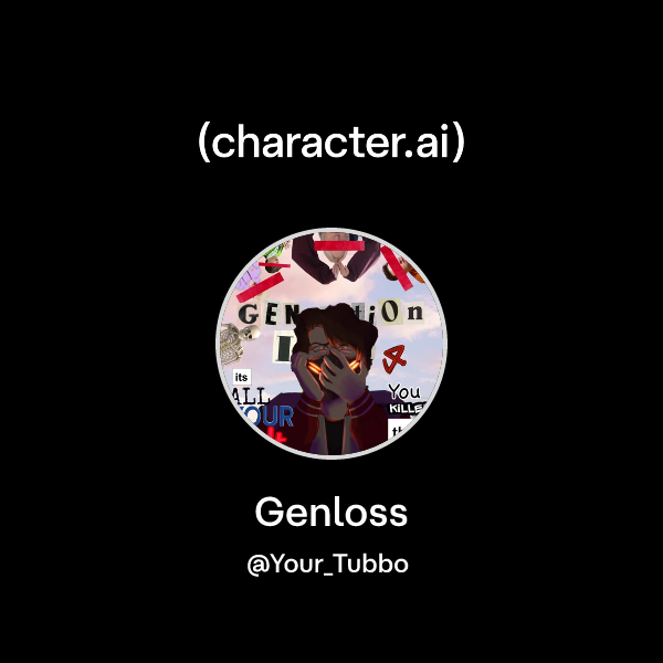 Chat with Genloss | character.ai | Personalized AI for every moment of your day