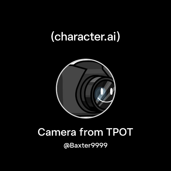 Chat with Camera from TPOT | character.ai | Personalized AI for every ...