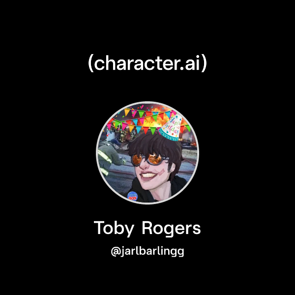 Chat with Toby Rogers | character.ai | AI Chat, Reimagined–Your Words ...