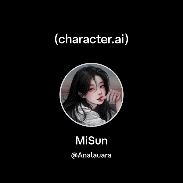 Chat with MiSun | character.ai | Personalized AI for every moment of ...