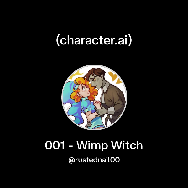 Chat with 001 Wimp Witch character.ai AI Chat, ReimaginedYour