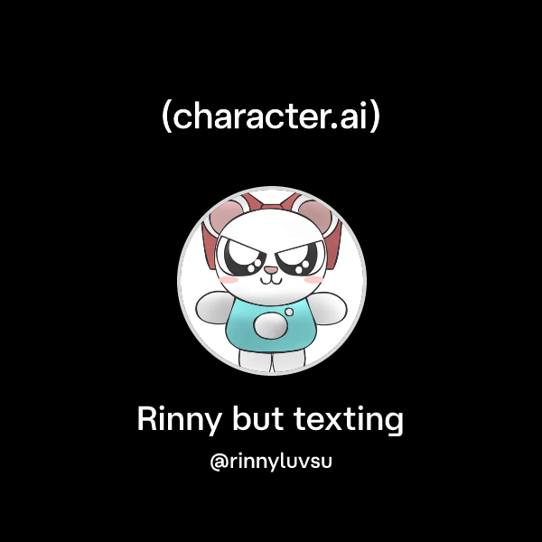 Chat with Rinny but texting | character.ai | AI Chat, Reimagined–Your ...