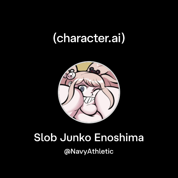Character Slob Chat with Slob Junko Enoshima | character.ai | AI Chat, Reimagined–Your ...