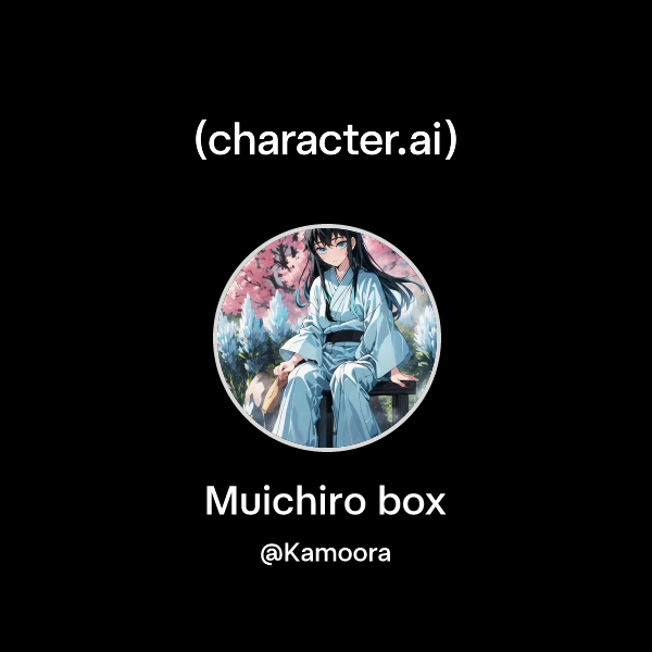 Chat with Muichiro box | character.ai | AI Chat, Reimagined–Your Words ...