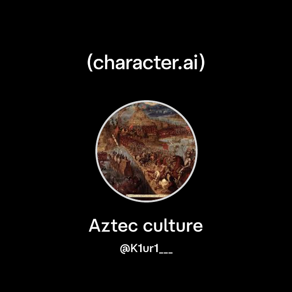 Chat with Aztec culture | character.ai | Personalized AI for every ...