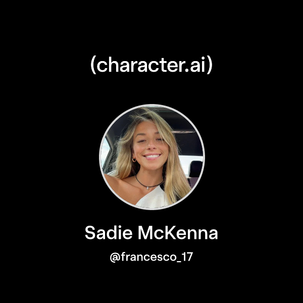 Chat with Sadie McKenna character.ai AI Chat, ReimaginedYour Words