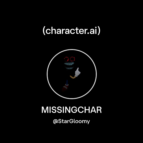 Chat with MISSINGCHAR | character.ai | Personalized AI for every moment ...