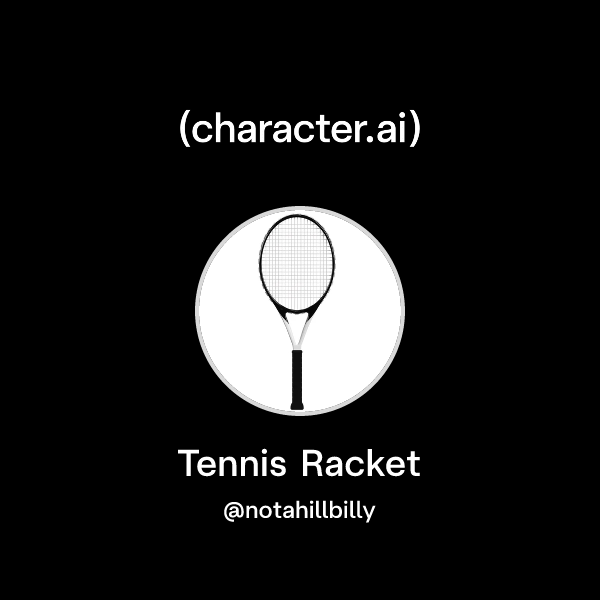 Chat with Tennis Racket | character.ai | AI Chat, Reimagined–Your Words ...