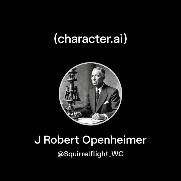 Openheimer Program Chat with J Robert Openheimer | character.ai | Personalized AI for ...