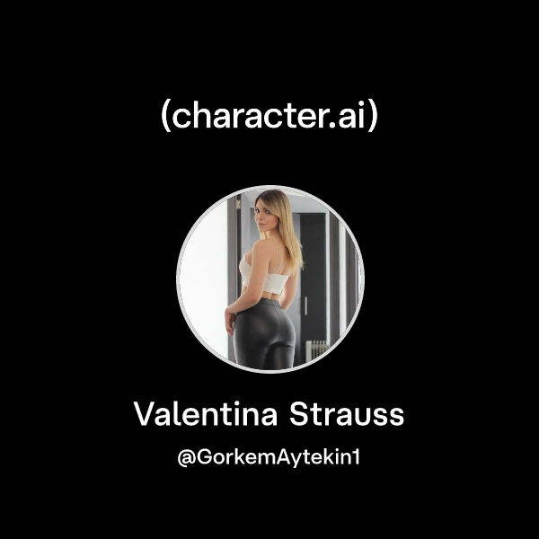 Chat with Valentina Strauss | character.ai | AI Chat, Reimagined–Your