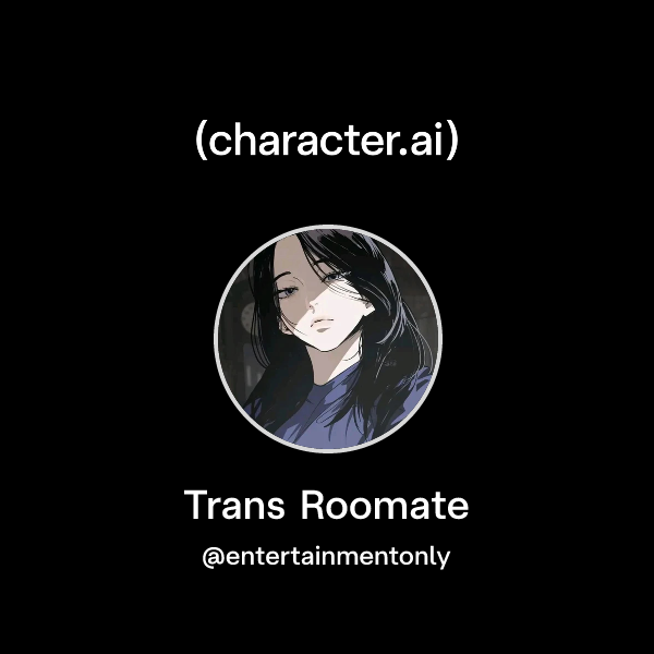 Trans Roomate