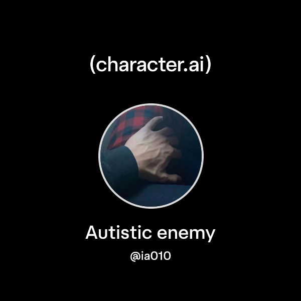 Autistic enemy