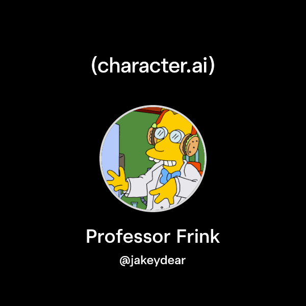 Profeeor Frink Chat with Professor Frink | character.ai | AI Chat, Reimagined–Your ...