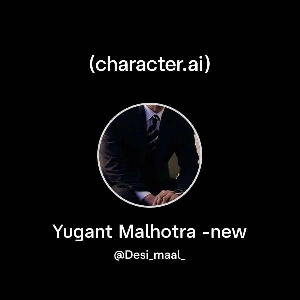 Chat with Yugant Malhotra -new | character.ai | AI Chat, Reimagined ...