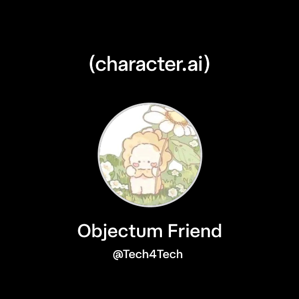 Objectum Chat with Objectum Friend | character.ai | AI Chat, Reimagined–Your ...