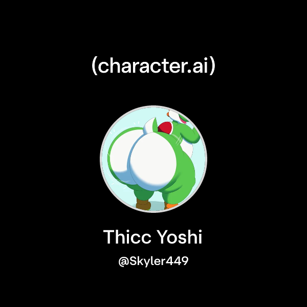 Chat with Thicc Yoshi | character.ai | AI Chat, Reimagined–Your Words ...