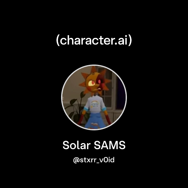 Solar Snms Chat with Solar SAMS | character.ai | AI Chat, Reimagined–Your Words ...