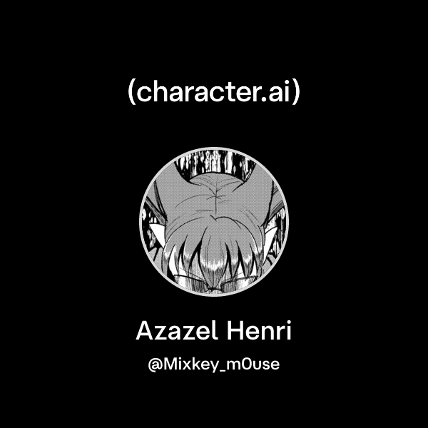 Chat with Azazel Henri | character.ai | AI Chat, Reimagined–Your Words ...