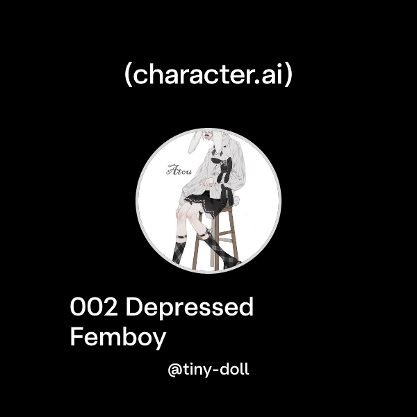 Chat with 002 Depressed Femboy character.ai AI Chat, Reimagined