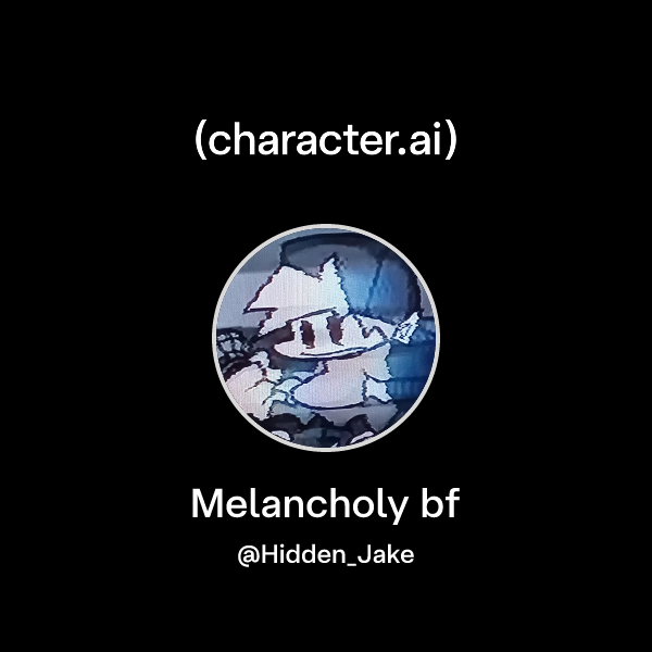 Chat with Melancholy bf | character.ai | Personalized AI for every ...