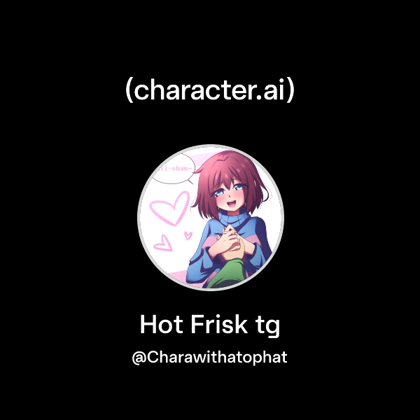 Chat with Hot Frisk tg | character.ai | AI Chat, Reimagined–Your Words ...