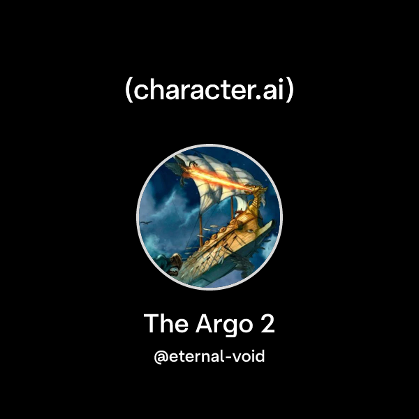 Chat with The Argo 2 | character.ai | AI Chat, Reimagined–Your Words ...