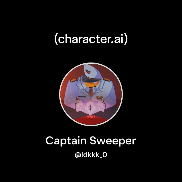 Chat with Captain Sweeper | character.ai | AI Chat, Reimagined–Your ...