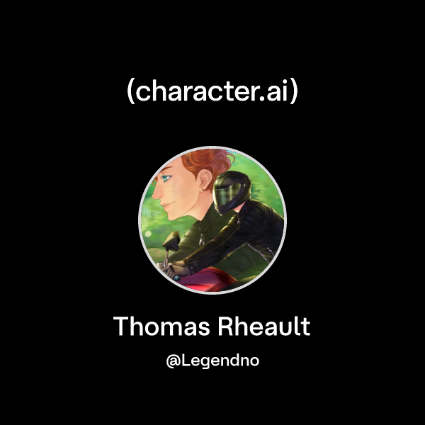 Chat with Thomas Rheault | character.ai | AI Chat, Reimagined–Your ...
