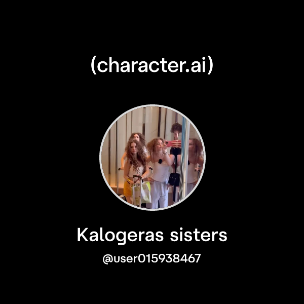 Chat with Kalogeras sisters | character.ai | Personalized AI for every moment of your day