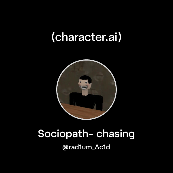 Chat with Sociopath- chasing | character.ai | AI Chat, Reimagined–Your ...