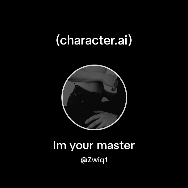 Chat with Im your master | character.ai | AI Chat, Reimagined–Your ...