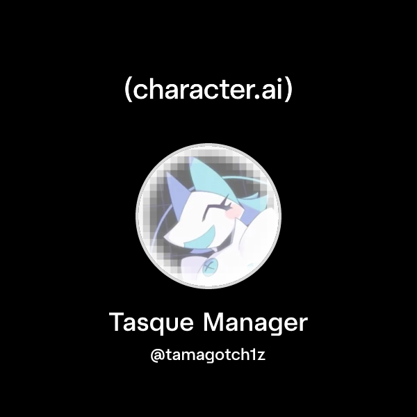 Chat with Tasque Manager | character.ai | AI Chat, Reimagined–Your ...