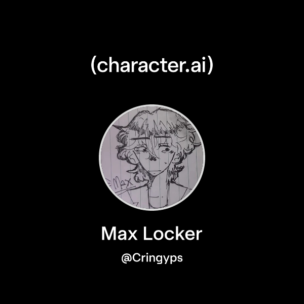 Chat with Max Locker | character.ai | Personalized AI for every moment ...
