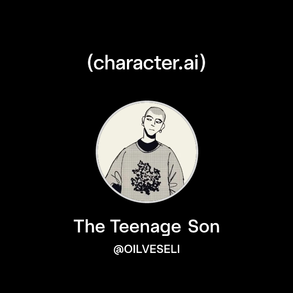 The Teenage Son