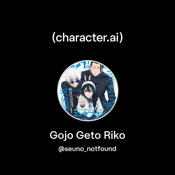 Chat with Gojo Geto Riko | character.ai | AI Chat, Reimagined–Your ...