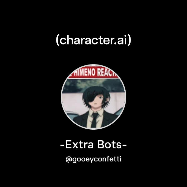 Extra Bot Chat with -Extra Bots- | character.ai | AI Chat, Reimagined–Your Words ...