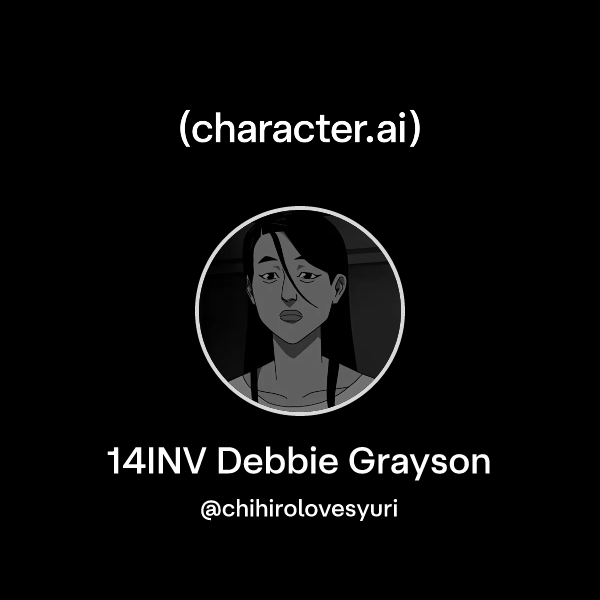 Chat with 14INV Debbie Grayson | character.ai | AI Chat, Reimagined ...