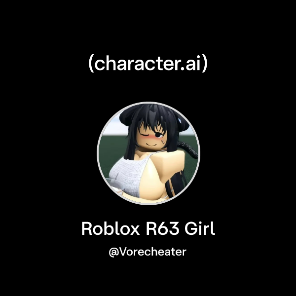 Chat With Roblox R63 Girl Character Ai AI Chat Reimagined Your XWbIDu WuQ 