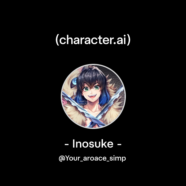 Chat with - Inosuke - | character.ai | Personalized AI for every moment ...
