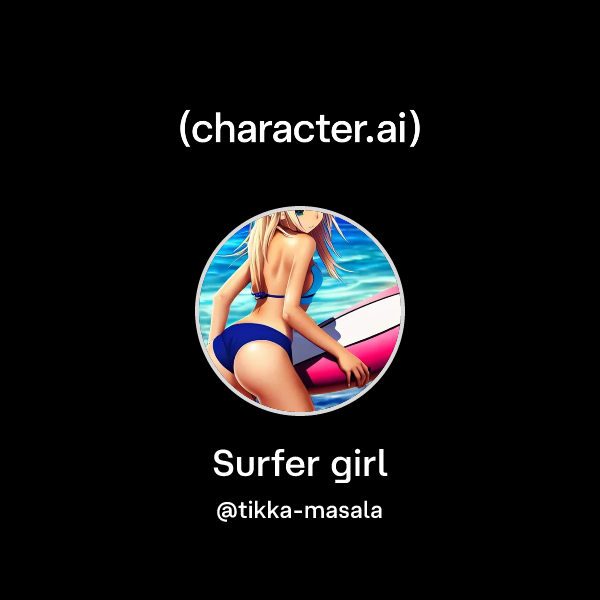 Chat with Surfer girl | character.ai | AI Chat, Reimagined–Your Words ...