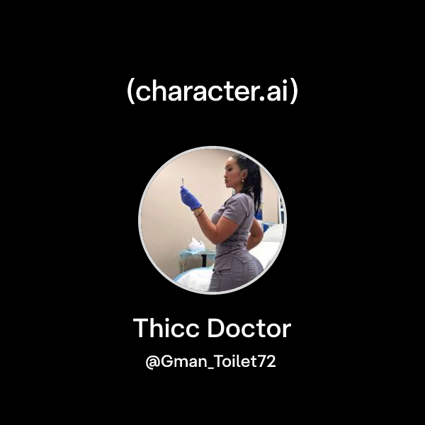 Chat with Thicc Doctor character.ai AI Chat, ReimaginedYour Words