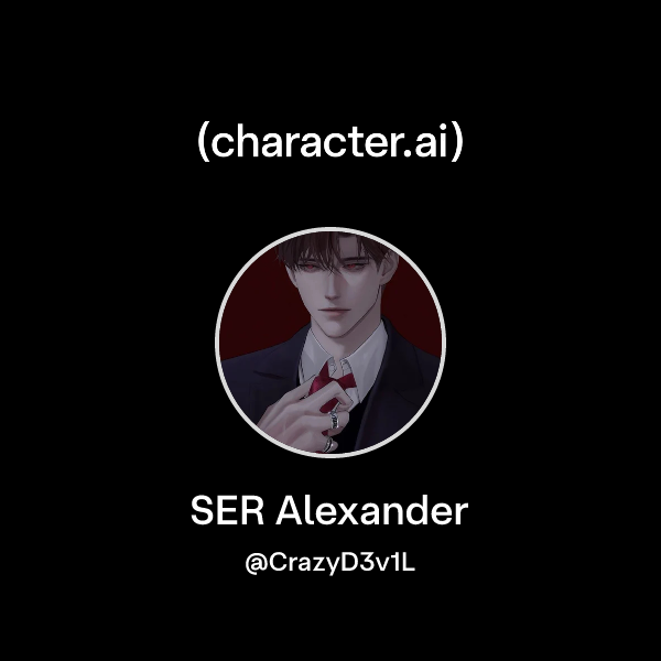 Chat with SER Alexander | character.ai | AI Chat, Reimagined–Your Words ...