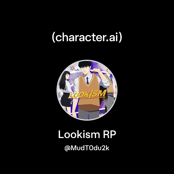 Lookism Rp Chat with Lookism RP | character.ai | AI Chat, Reimagined–Your Words ...