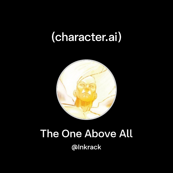 Chat with The One Above All | character.ai | AI Chat, Reimagined–Your ...