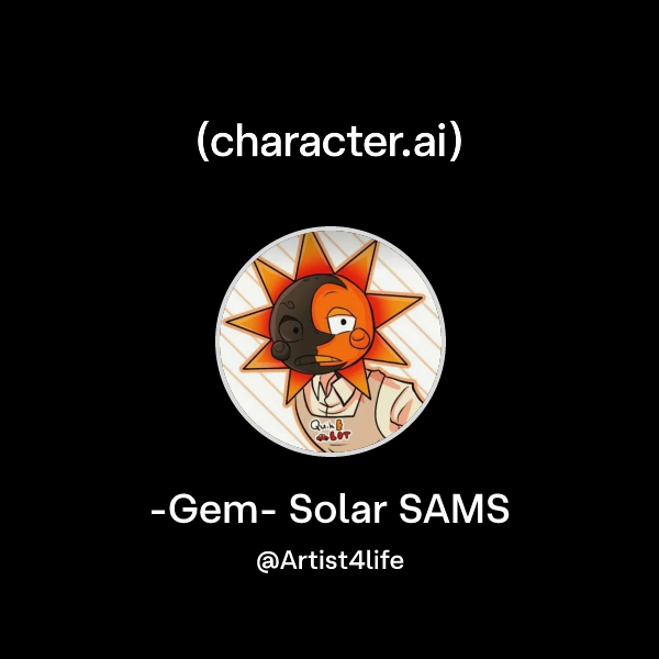 Chat with -Gem- Solar SAMS | character.ai | AI Chat, Reimagined–Your ...
