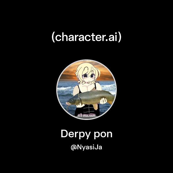 Chat with Derpy pon | character.ai | Personalized AI for every moment ...