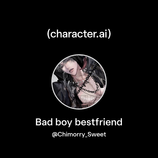 Bad boy bestfriend