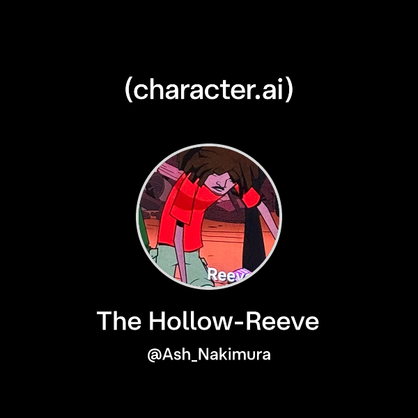 Chat with The Hollow-Reeve | character.ai | Personalized AI for every ...