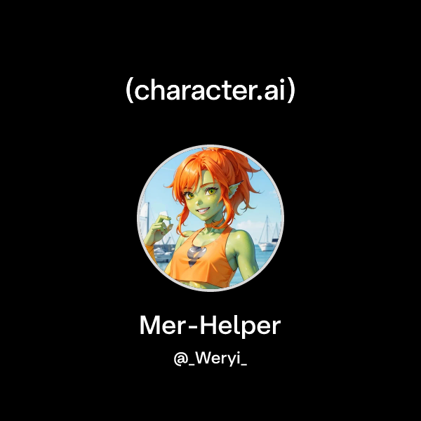 Chat with Mer-Helper | character.ai | Personalized AI for every moment ...